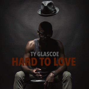 Ty Glascoe的專輯Hard to Love (feat. Ktgotbeats)