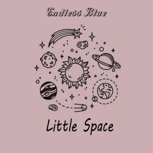 Album Little Space oleh Endless Blue