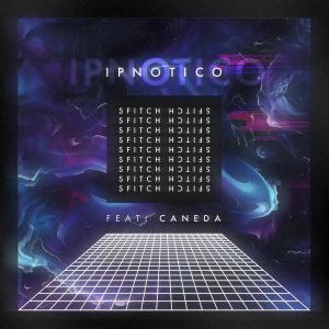 Sfitch的專輯Ipnotico (feat. Caneda)