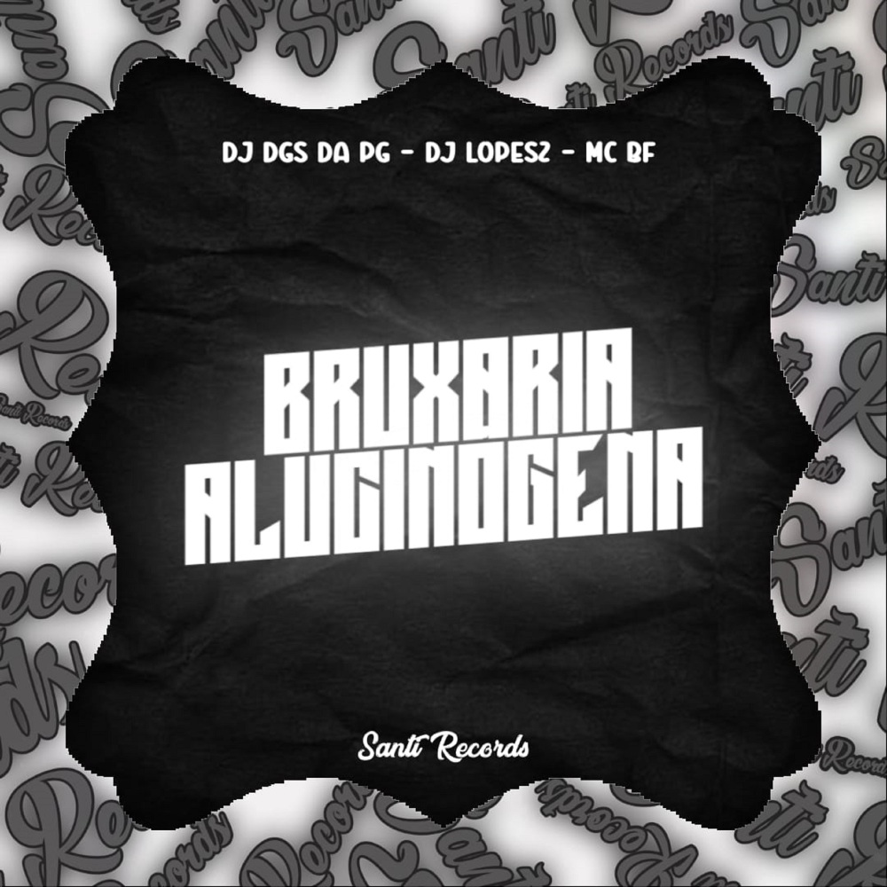 Bruxaria Alucinogena (Explicit)