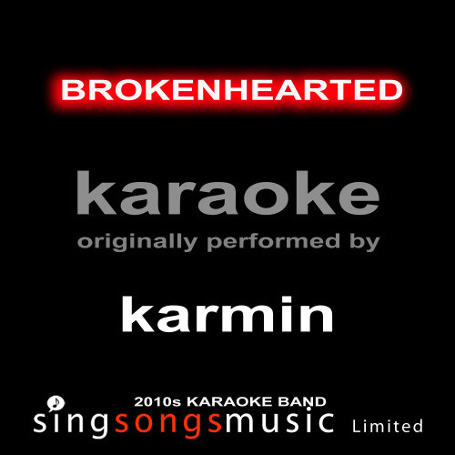 Brokenhearted (Originally Performed By Karmin) [Karaoke Audio Version] (Karaoke Audio Version)