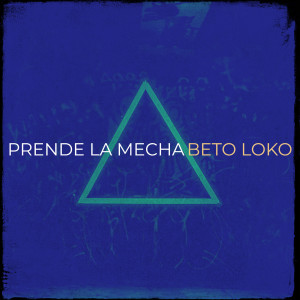 Album Prende La Mecha from Beto Loko