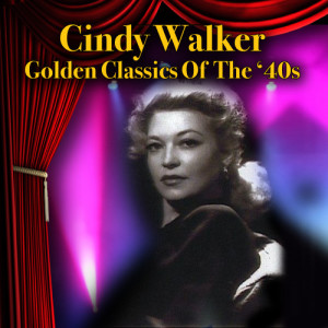 อัลบัม Golden Classics Of The '40s ศิลปิน Cindy Walker
