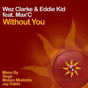 收聽Wez Clarke的Without You (feat. Max'C) [Siege Remix]歌詞歌曲