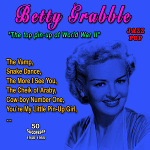 Betty Grable的專輯Betty Grable "The Top Pin-Up of World War II" (50 Successes - 1940-1955)