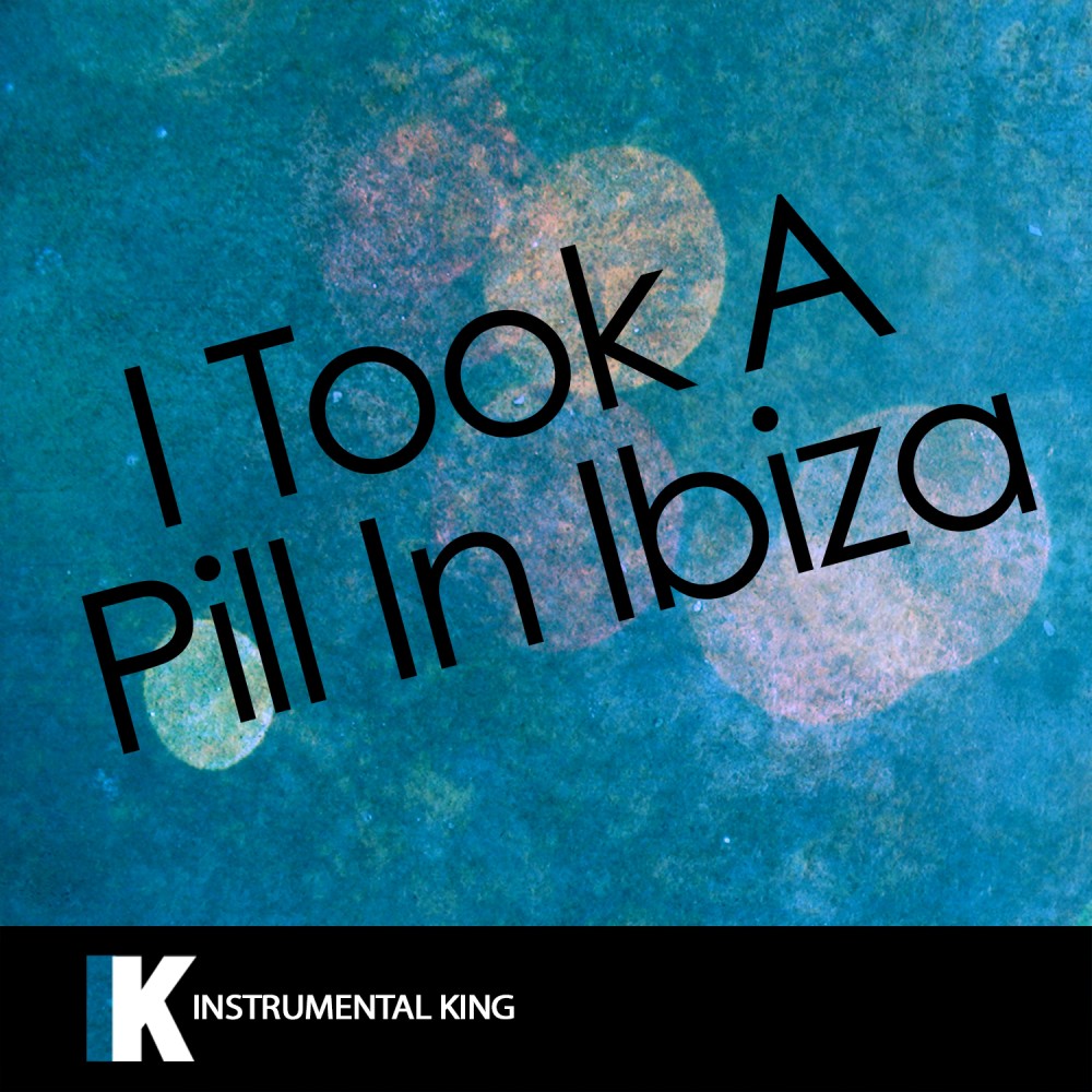 I Took a Pill in Ibiza (In the Style of Mike Posner) [Karaoke Version] (In the Style of Mike Posner|Karaoke Version)