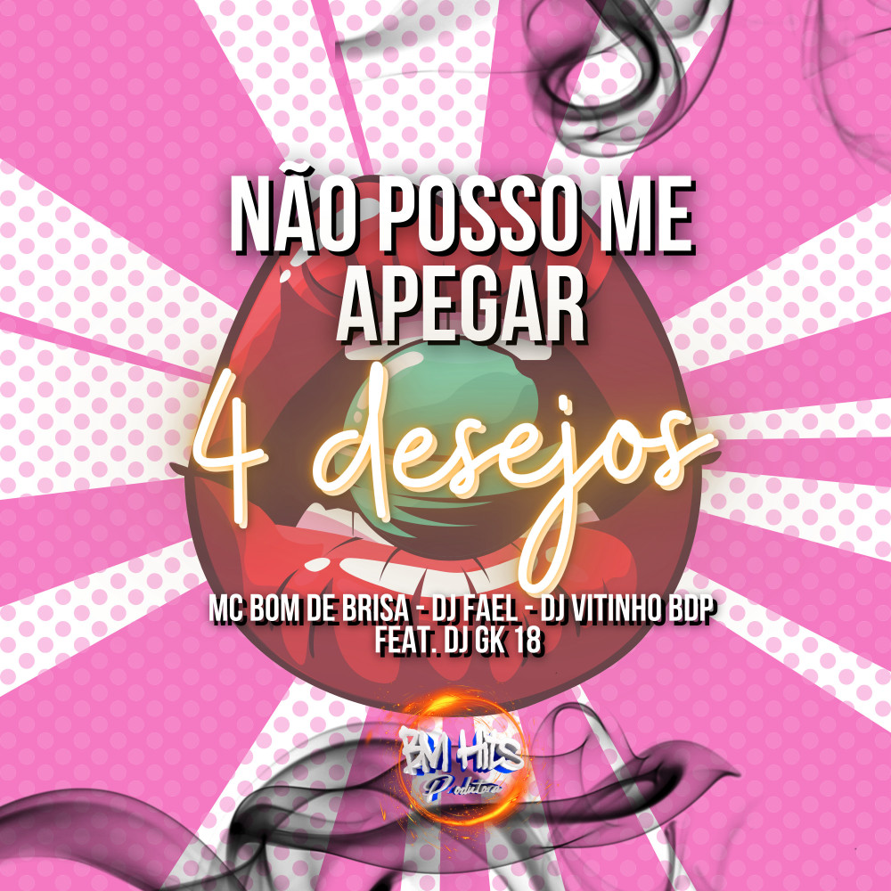 Não Posso Me Apegar, 4 Desejos (Explicit)