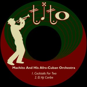 อัลบัม Cocktails for Two ศิลปิน Machito & His Afro-Cuban Orchestra