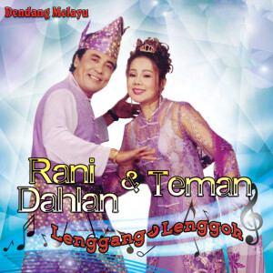 收听Rani Dahlan的Lenggang-Lenggok歌词歌曲