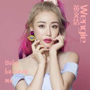 Listen to Baby Believe Me song with lyrics from Wengie黄文洁
