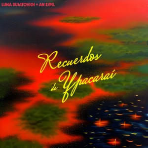 收聽Luna Sujatovich的Recuerdos de Ypacaraí歌詞歌曲