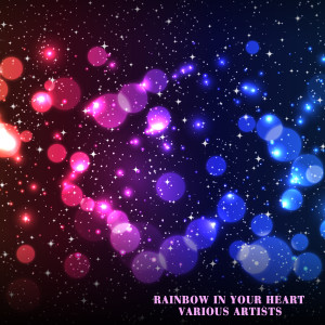 Various Artists的專輯Rainbow in Your Heart