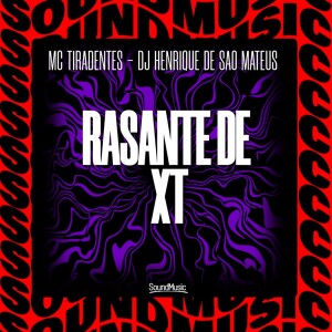 收听MC Tiradentes的RASANTE DE XT (Explicit)歌词歌曲