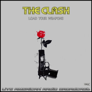 The Clash的專輯Load Your Weapons (Live)