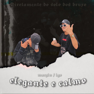 ดาวน์โหลดและฟังเพลง Elegante e Calmo พร้อมเนื้อเพลงจาก Igo Mc