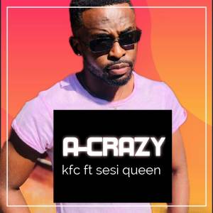 A-CRAZY的專輯Kfc