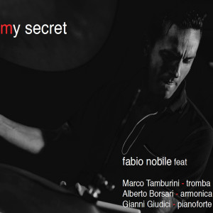 Listen to My Secret song with lyrics from Fabio Nobile