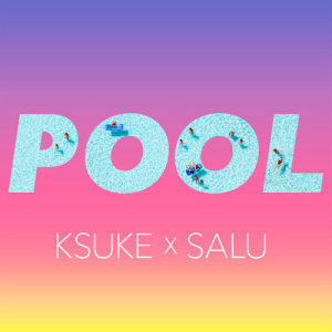 收聽KSUKE的Pool (Remix) [feat. SALU] (Explicit)歌詞歌曲