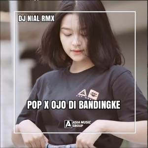 收聽Dj Nial Rmx的DJ Pop X Ojo Di Bandingke Viral歌詞歌曲