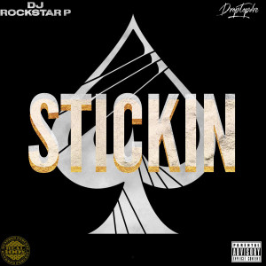 收听DJ Rockstar P的Stickin (Explicit)歌词歌曲