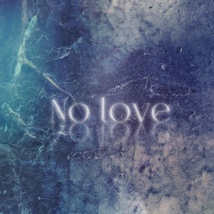 Listen to No love (Explicit) song with lyrics from ILJA SHUMA