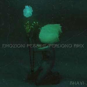 อัลบัม EMOZIONI PESSIME/PERDONO RMX ศิลปิน Shavi