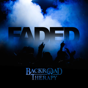 收聽Backroad Therapy的Faded歌詞歌曲