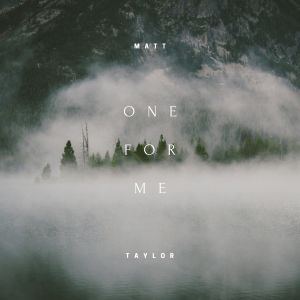 Album One For Me from Matt Taylor
