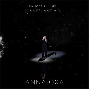 อัลบัม Primo Cuore (Canto nativo) ศิลปิน Anna Oxa