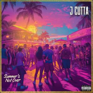J Cutta的專輯Summer's Not Over (Explicit)