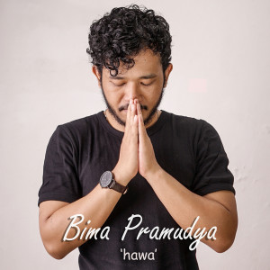 收聽Bima Pramudya的Hawa歌詞歌曲