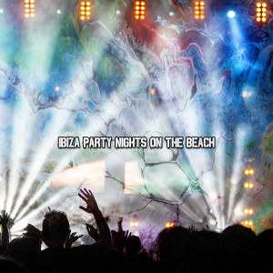 Ibiza Party Nights On The Beach