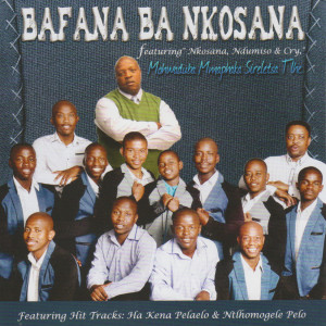 Nkosana的專輯Mohwaduba Mmaphaka Sireletsa Tlhe (feat. Nkosana, Ndumiso & Cry)
