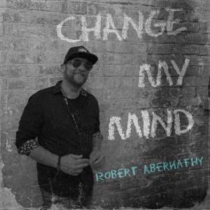收聽Robert Abernathy的Change My Mind歌詞歌曲