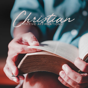 Christian Positive Affirmations (Have Joy and Peace) dari Bible Study Music