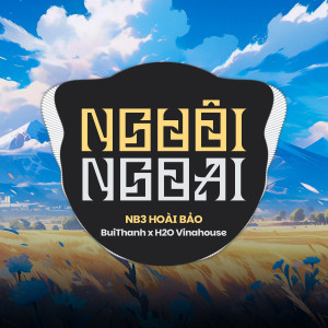 收聽NB3 Hoài Bảo的Nguôi Ngoai (Remix)歌詞歌曲