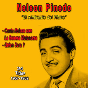 Nelson Pinedo - "El Almirante del Ritmo"