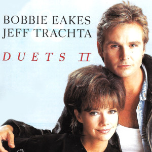 Bobbie Eakes & Jeff Trachta的专辑Duets II