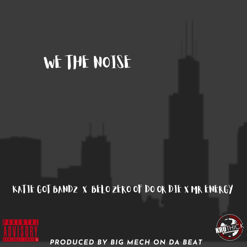 WE THE NOISE(feat. KATIE GOT BANDZ & BELO ZERO) (Explicit)