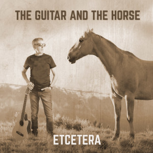 ETCETERA的專輯The Guitar and the Horse