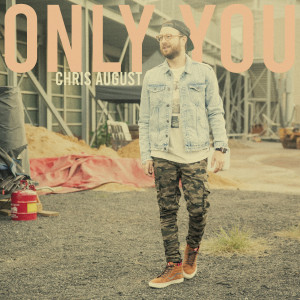 Album Only You oleh Chris August