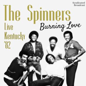 The Spinners的專輯Burning Love (Live Kentucky '82)