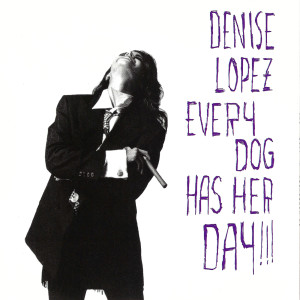 Denise Lopez的專輯Every Dog Has Her Day!!!