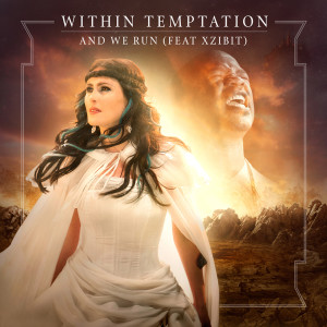 Dengarkan lagu And We Run (feat. Xzibit) (Whole World Band Edition) (Explicit) (Whole World Band Edition|Explicit) nyanyian Within Temptation dengan lirik