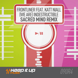 Katt Niall的專輯(We Are) Indestructible (Sacred Mind Remix)