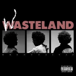 WASTELAND (Explicit) dari Brent Faiyaz