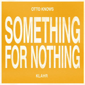ดาวน์โหลดและฟังเพลง Something For Nothing พร้อมเนื้อเพลงจาก Otto Knows
