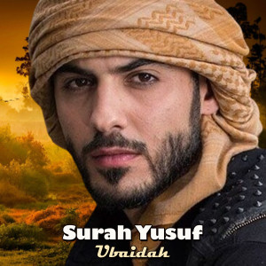 Listen to Surah Yusuf song with lyrics from Ubaidah