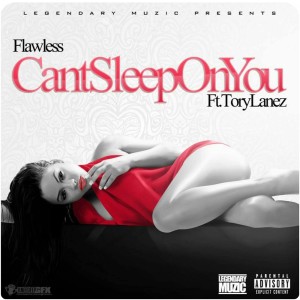 Flawless的專輯Can't Sleep on You (feat. Tory Lanez) (Explicit)