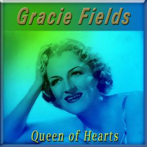 Gracie Fields的專輯Queen of Hearts